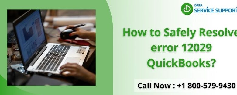 How to Safely Resolve error 12029 QuickBooks