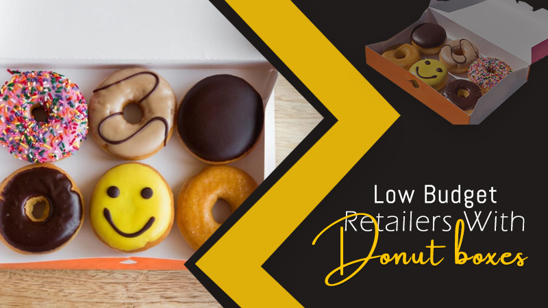 How To Encourage Low Budget Retailers With Donut Boxes?